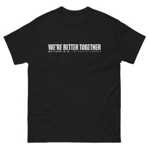 We're Better Together Unisex classic tee